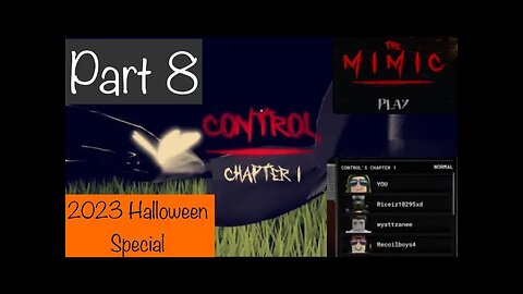 Control’s Chapter 1 - Roblox - The Mimic - Part 8 - 2023 Halloween Special