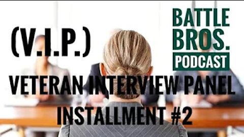 Ep. 026: (V.I.P.) Veteran Interview Panel: Installment #2