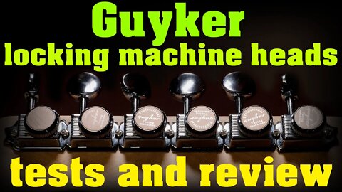 Guyker vintage style inline guitar locking machine heads installation, tests and review