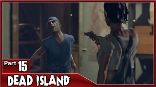 Dead Island, Part 15 / Pure Blood, Boat Supplies, Heroes and Villains, Back in Black