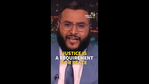 JUSTICE IS A REQUIREMENT FOR PEACE