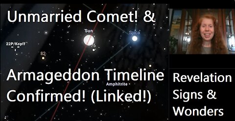 Armageddon Timeline Confirmed! (Linked) & The "Unmarried" Comet!