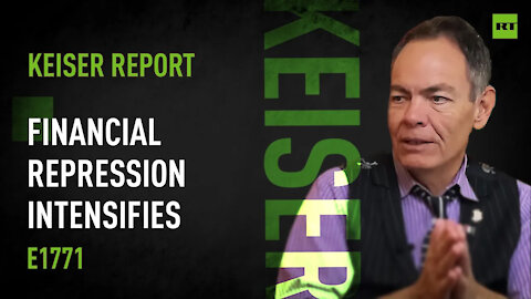 Financial Repression Intensifies – Keiser Report