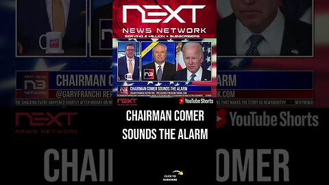 Chairman Comer Sounds the ALARM #shorts