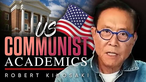 ☭ Academic Influence: 🗽Unveiling the Communist Transformation of the US - Robert Kiyosaki
