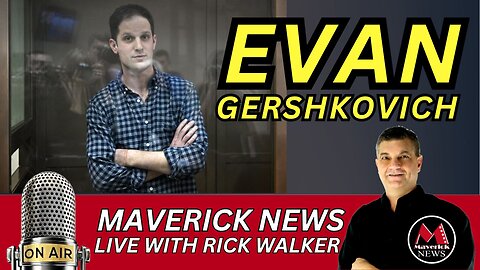 Evan Gershkovich - One Year in Russian Prison | Maverick News