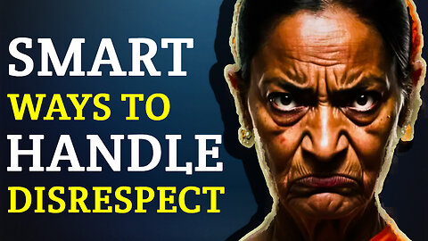 How to Handle Disrespect - Smart Ways to Deal with Rude People