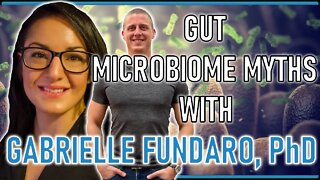 Gut microbiome myths with Gabrielle Fundaro, PhD