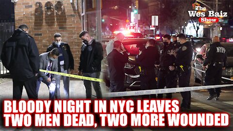 Bloody Night in NYC Leaves Two Men Dead, Two More Wounded