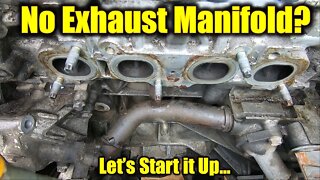 Starting a car with no Exhaust Manifold!