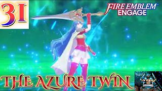 Fire Emblem Engage Playthrough Part 31: The Azure Twin