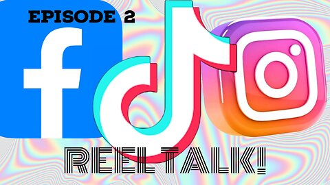 REEL TALK EPISODE 2