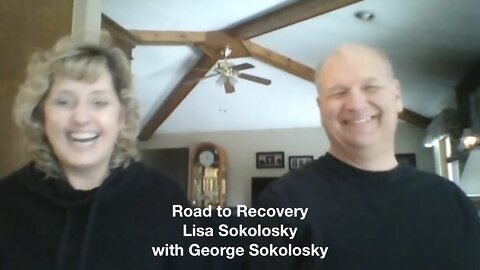 Road to Recovery - Lisa Sokolosky 2/22/22
