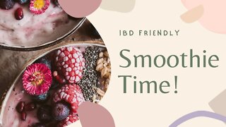 Smoothie Time | Plant Based Protein | IBD & Ileostomy Friendly Nutrition