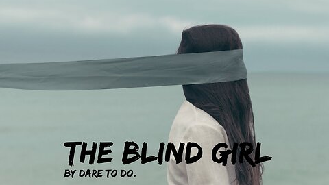 The Story Of The Blind Girl