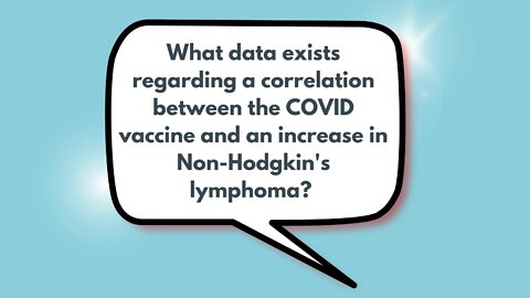 What data exists regarding a correlation between the COVID vaccine and an increase in Non-Hodgkin's lymphoma?