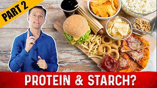 Why Can't You Eat Protein and Starches Together? – Dr. Berg on Protein Part 2