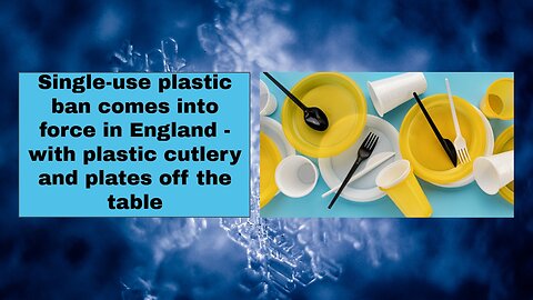 Single use plastic ban comes into force in England with plastic cutlery and plates off the table
