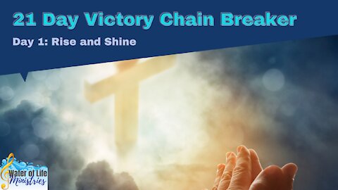 Day 1 Victory Chain Breaker Rise and Shine