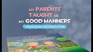 My Parents Taught Me My Good Manners: Teaching Manners & Etiquette to Kids Video Book Trailer Amazon