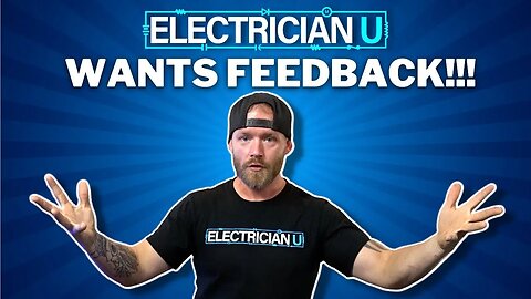 We Want YOUR Opinion! What Do YOU Want From Electrician U?