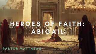 "Heroes of The Faith: Abigail" | Abiding Word Baptist