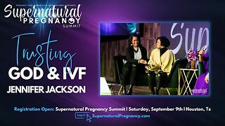 Trusting God and IVF | Supernatural Pregnancy Summit