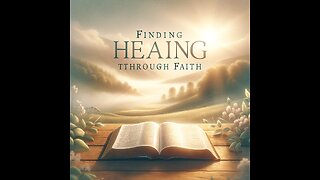 How to Find Healing and Wholeness Through Faith: Insights from Scripture