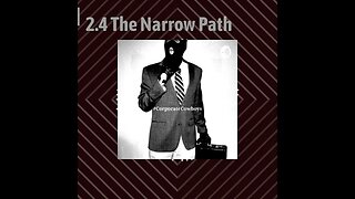 Corporate Cowboys Podcast - 2.4 The Narrow Path