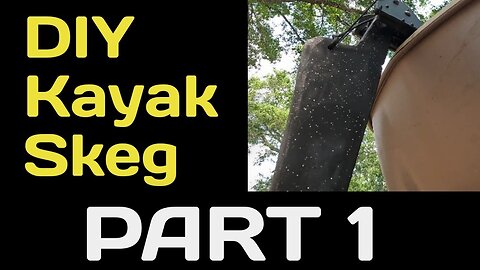 DIY Retractable Kayak Skeg Build {Part 1}