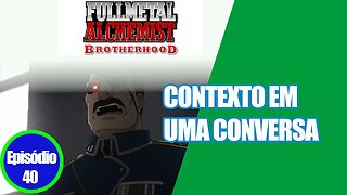 Acoes = Intencoes em FMAB Ep 40