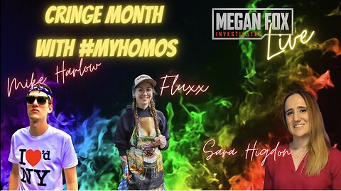 Megan Fox Live CRINGE MONTH EXTRAVAGANZA WITH #MYHOMOS