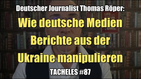 Thomas Röper: Wie deutsche Medien Berichte aus der Ukraine manipulieren
