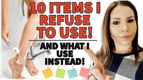 10 Items I **Refuse** to Use! (And What I Use Instead)