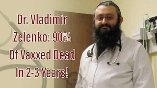 90% der "Geimpften" sterne innerhalb von 2-3 Jahren@Dr. Vladimir Zelenko🙈🐑🐑🐑 COV ID1984