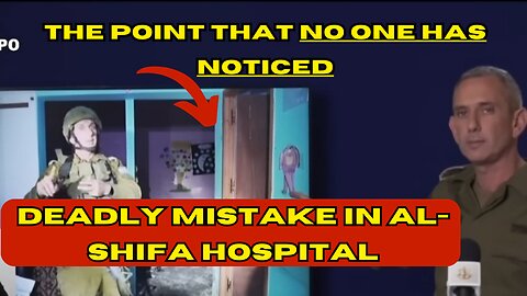 Exclusive mistake of Israeli propaganda in Al-Shifa Hospital