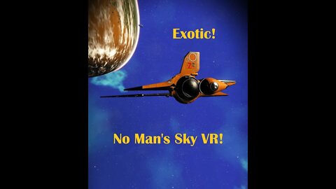 No Mans Sky VR Exotic!