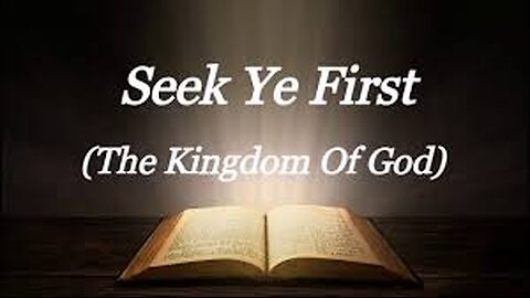 SEEK YE FIRST!!!