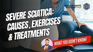 Sciatica: Causes, Exercises & Treatments To Relieve Pain | BISPodcast Ep 59