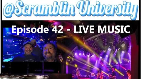 @Scramblin University - Episode 42 - LIVE MUSIC