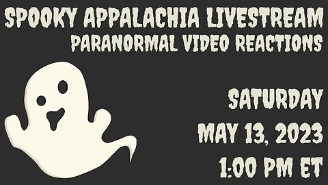 Live Paranormal Video Reactions - Saturday May 13th 2023 1:00PM