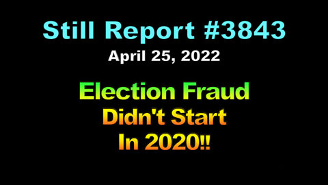 Election Fraud Didn’t Start in 2020!, 3843