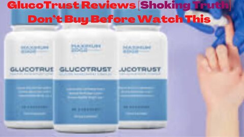 GlucoTrust Reviews [Controversy Exposed]: Don’t Buy Before Watch This