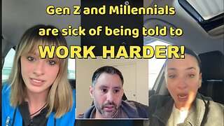 Gen Z and Millennials sick of being told to work harder