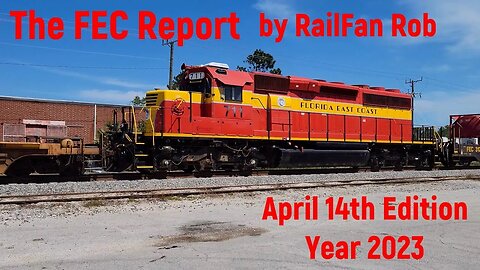 Florida East Coast Railway Report by RailFan Rob Apr. 5 to 7 2023 #railfanrob #rrmrailvideos