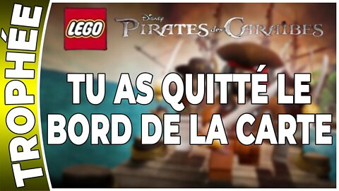 LEGO : Pirates des Caraïbes - Trophée - TU AS QUITTÉ LE BORD DE LA CARTE + Platine [FR PS3]