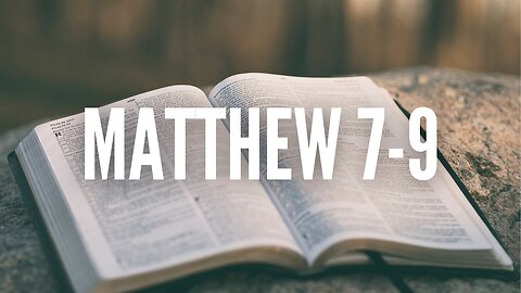 The Gospel of Matthew Chapters 7-9