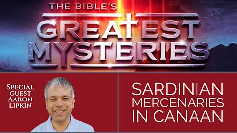 The Bible's Greatest Mysteries: Sardinian Mercenaries in Canaan