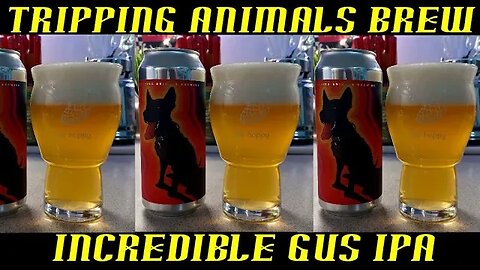 Tripping Animals Brewery ~ The Incredible Gus IPA