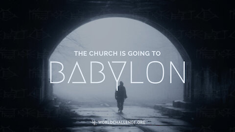 The Church Is Going to Babylon - Tim Dilena - January 10, 2021